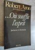 Où souffle l'esprit : Judaïsme et chrétienté.. ARON, Robert.