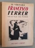 Le Véritable Francisco Ferrer d'après des documents inédits, par sa fille Sol Ferrer. Daprès des documents inédits.. FERRER, Sol.