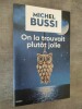 On la trouvait plutôt jolie.. BUSSI, Michel.