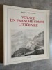 Voyage en Franche-Comté littéraire. Préface de Jacques Bens.. BRISELANCE, Marie-France.