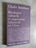 Révolution culturelle et organisation industrielle en Chine.. BETTELHEIM, Charles.