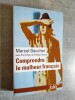 Comprendre le malheur français.. GAUCHET, Marcel. Avec Eric Conan et François Azouvi.
