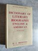 Everyman's Dictionary of Literary Biography : English & American.. COUSIN, John W. and BROWNING, D. C.