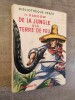 De la jungle à la terre de feu. Traduit de l'allemand par Olivier Séchan. Illustrations de Henri Dimpre.. RANDOW, Heinz.