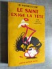 Le Saint exige la tête. Les aventures du Saint n°48. Adapté de l'anglais par Michel-Tyl.. CHARTERIS, Leslie.