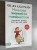 Nouveau manuel de manipulation. Pour tout obtenir (ou presque) !. AZZOPARDI, Gilles.