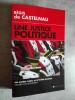 Une justice politique. Des années Chirac au système Macron, histoire d'un dévoiement.. CASTELNAU, Régis De.