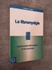 La fibromyalgie. Questions-Réponses. 15 témoignages. Fiche pratique.. VOSS, Farah. Avec l'aimable collaboration du Dr Lemaître.