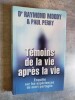 Témoins de la vie après la vie. Une enquête sur les expériences de mort partagée. Traduit de l'anglais (Etats-Unis) par Claude-Christine Farny.. MOODY ...