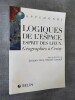 Logiques de l'espace, esprit des lieux. Géographies à Cerisy.. LEVY, Jacques et LUSSAULT, Michel (Sous la direction de).