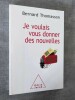 Je voulais vous donner des nouvelles. Aux confins de l'étrange et du journalisme.. THOMASSON, Bernard.