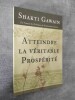 Atteindre la véritable prospérité.. GAWAIN, Shakti.