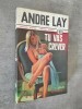 Tu vas crever.. LAY, André.