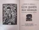 La vie inquiète de Jean Hermelin. 28 bois originaux de Raymond Thiollière.. LACRETELLE, Jacques de.