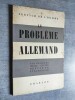 Le Problème allemand. Comment l'expliquer, comment le resoudre. Preface de Andre Le TROQUER.. WEILL, Georges.