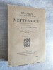 Memoires, documents et Ecrits divers laisses par le Prince de Metternich, Chancelier de Cour et d'Etat. Deuxième partie : L'Ere de Paix (1816-1848). ...