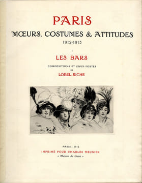 PARIS, mœurs, costumes & attitudes. 1912-1913. I. LES BARS. 1 des 30 Japon avec 5 états et 2 dessins originaux. . LOBEL-RICHE, Almery - GUILLEMOT, ...
