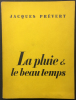 LA PLUIE ET LE BEAU TEMPS. Exemplaire dédicacé et enluminé par Prévert.. PRÉVERT, Jacques