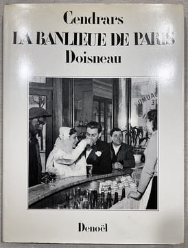 LA BANLIEUE DE PARIS. Exemplaire dédicacé par le photographe (Denoël 1983). CENDRARS, Blaise - DOISNEAU, Robert