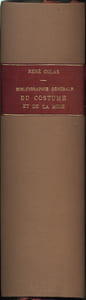 BIBLIOGRAPHIE GÉNÉRALE DU COSTUME ET DE LA MODE. Description des suites, recueils, séries, revues et livres français et étrangers relatifs au costume civil, militaire et religieux, aux modes, aux coiffures et aux divers accessoires de l'habillement, avec une table méthodique et un index alphabétique.