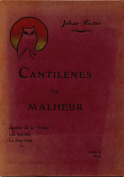 CANTILÈNES DU MALHEUR. Jasante de la "vieille", les ingrats, le fou volé. RICTUS, Jehan