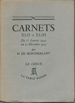CARNETS XLII et XLIII. Du 1er Janvier 1942 au 31 Décembre 1943.. MONTHERLANT, Henri de