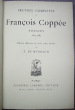 ŒUVRES COMPLÈTES. Poésie. Prose. Théâtre. 1864 - 1890. COPPÉE, François