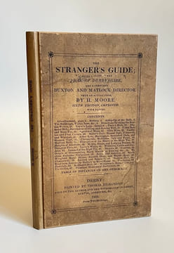 The stranger's guide ; being a pilot of the peak of Derbyshire, and a complete Buxton and Matlock director from an actual tour.. DERBYSHIRE. — MOORE ...