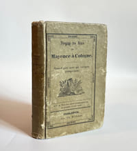 Voyage du Rhin de Mayence à Cologne. Sous ses rapports historiques, topographiques et pittoresques.