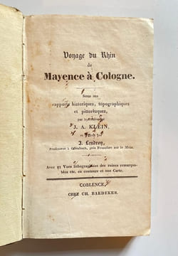 Voyage du Rhin de Mayence à Cologne. Sous ses rapports historiques, topographiques et pittoresques.. COBLENCE — KLEIN (Professeur J. A.).