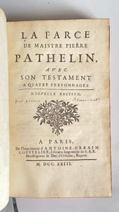 La Farce de maistre Pierre Pathelin, avec son testament à quatre personnages.