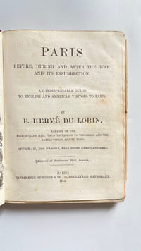 Paris, before, during and after the war and its insurrection. An indispensable guide to English and American visitors to Paris.