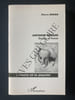 ANTONIN ARTAUD R&eacute;alit&eacute; et Po&eacute;sie. PIERRE BRUNO