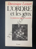 L'ORDRE ET LES JEUX Le positivisme logique en question. DOMINIQUE LECOURT