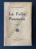 LA FOLLE POURSUITE. EVE PAUL MARGUERITTE