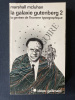 LA GALAXIE GUTENBERG-2-LA GENESE DE L'HOMME TYPOGRAPHIQUE. MARSHALL MCLUHAN