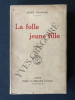 LA FOLLE JEUNE FILLE. ANDRE BEAUNIER