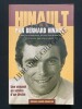 HINAULT UNE VOLONTE AU SERVICE D'UN DESTIN. BERNARD HINAULT