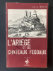 L'ARIEGE ET SES CHATEAUX FEODAUX. ADELIN MOULIS