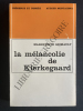 LA MELANCOLIE DE KIERKEGAARD. MARGUERITE GRIMAULT