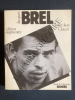 JACQUES BREL précédé de Brel vivant par Claudine Derycke. JEAN CLOUZET