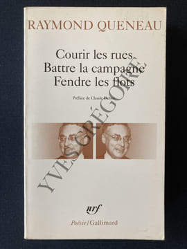 COURIR LES RUES BATTRE LA CAMPAGNE FENDRE LES FLOTS. RAYMOND QUENEAU