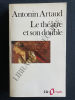 LE THEATRE ET SON DOUBLE suivi de LE THEATRE DE SERAPHIN. ANTONIN ARTAUD