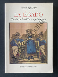 LA JEGADO Histoire de la célèbre empoisonneuse