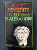 LA JEUNESSE D'ALEXANDRE. ROGER PEYREFITTE