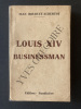 LOUIS XIV BUSINESSMAN. JEAN BOURUET-AUBERTOT