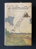 L'ALOUETTE Fantaisies &agrave; la gauloise sur la vie la guerre et l'amour. PAUL FORT