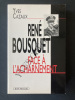 RENE BOUSQUET FACE A L'ACHARNEMENT. YVES CAZAUX