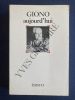 GIONO AUJOURD'HUI ACTES DU COLLOQUE INTERNATIONAL JEAN GIONO D'AIX EN PROVENCE (10-13 JUIN 1981). UNIVERSITE DE PROVENCE