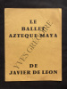 PROGRAMME LE BALLET AZTEQUE-MAYA DE JAVIER DE LEON-THEATRE DES CHAMPS-ELYSEES-1958. 